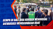Gempa di Bali, Dua Korban Meninggal Dievakuasi Menggunakan Boat