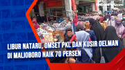 Libur Nataru, Omset PKL dan Kusir Delman di Malioboro Naik 70 Persen