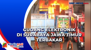 Gudang Elektronik di Surabaya Jawa Timur Terbakar