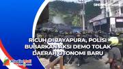 Ricuh di Jayapura, Polisi Bubarkan Aksi Demo Tolak Daerah Otonomi Baru