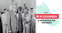 Ir H Juanda dan Berbagai Infrastruktur di Indonesia