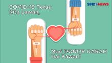 Covid-19 Terus Kita Lawan, Mari Donor Darah Hai Kawan