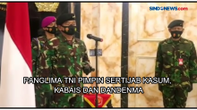 Panglima TNI Pimpin Sertijab Kasum, Kabais dan Dandenma