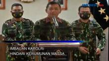 Kapolri Jenderal Pol Idham Azis Imbau Hindari Kerumunan Massa