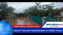 Banjir Terjang Pemukiman di Tebing Tinggi