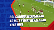 Gol Giroud Selamatkan AC Milan dari Kekalahan Atas Nice
