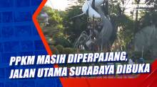 PPKM Masih Diperpajang, Jalan Utama Surabaya Dibuka