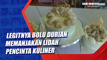 Legitnya Bolu Durian Memanjakan Lidah Pencinta Kuliner