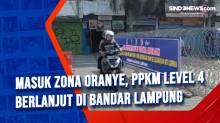 Masuk Zona Oranye, PPKM Level 4 Berlanjut di Bandar Lampung