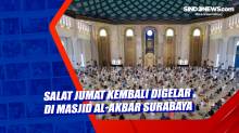 Salat Jumat Kembali Digelar di Masjid Al-Akbar Surabaya