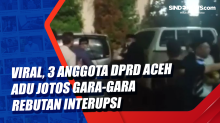 Viral, 3 Anggota DPRD Aceh Adu Jotos Gara-Gara Rebutan Interupsi