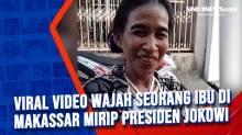 Viral Video Wajah Seorang Ibu di Makassar Mirip Presiden Jokowi