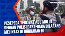 Pesepeda Terlibat Adu Mulut dengan Polisi Gara-Gara Dilarang Melintas di Bundaran HI