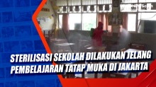 Sterilisasi Sekolah Dilakukan Jelang Pembelajaran Tatap Muka di Jakarta