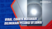 Viral, Cahaya Matahari Dilingkari Pelangi di Jambi