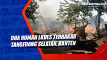 Dua Rumah Ludes Terbakar Tangerang Selatan, Banten