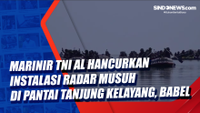 Marinir TNI AL Hancurkan Instalasi Radar Musuh di Pantai Tanjung Kelayang, Babel