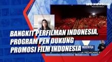 Bangkit Perfilman Indonesia, Program PEN Dukung Promosi Film Indonesia