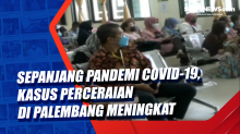 Sepanjang Pandemi Covid-19, Kasus Perceraian di Palembang Meningkat