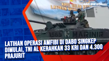 Latihan Operasi Amfibi di Dabo Singkep Dimulai, TNI AL Kerahkan 33 KRI dan 4.300 Prajurit