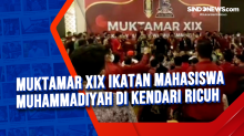 Muktamar Xix Ikatan Mahasiswa Muhammadiyah di Kendari Ricuh