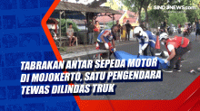 Tabrakan Antar Sepeda Motor di Mojokerto, Satu Pengendara Tewas Dilindas Truk