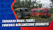 Tabrakan Mobil Travel, Evakuasi Berlangsung Dramatis