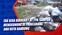 Tak Bisa Diangkut ke TPA, Sampah Menggunung di Padalarang dan Kota Bandung
