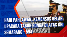 Hari Pahlawan, Kemensos Gelar Upacara Tabur Bunga di Atas KRI Semarang - 594