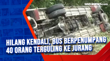 Hilang Kendali, Bus Berpenumpang 40 Orang Terguling ke Jurang