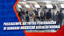 Pascagempa, Aktivitas Penerbangan di Bandara Makassar Berjalan Normal
