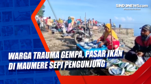 Warga Trauma Gempa, Pasar Ikan di Maumere Sepi Pengunjung