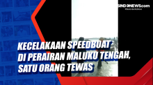 Kecelakaan Speedboat di Perairan Maluku Tengah, Satu Orang Tewas