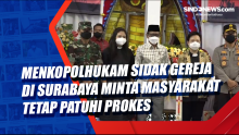 Menkopolhukam Sidak Gereja di Surabaya Minta Masyarakat Tetap Patuhi Prokes