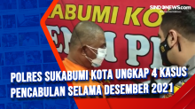 Polres Sukabumi Kota Ungkap 4 Kasus Pencabulan Selama Desember 2021