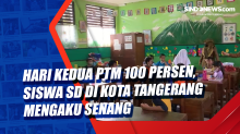 Hari Kedua PTM 100 Persen, Siswa SD di Kota Tangerang Mengaku Senang