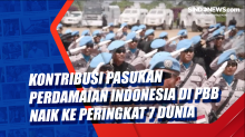 Kontribusi Pasukan Perdamaian Indonesia di PBB Naik ke Peringkat 7 Dunia