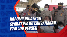 Kapolri Ingatkan Syarat Wajib Laksanakan PTM 100 Persen