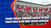 Terima Tongkat Komando, Brigjen TNI Widi Prasetijono Resmi Jabat Danjen Kopassus