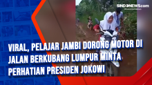 Viral, Pelajar Jambi Dorong Motor di Jalan Berkubang Lumpur Minta Perhatian Presiden Jokowi