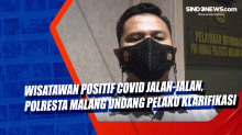 Wisatawan Positif Covid Jalan-Jalan, Polresta Malang Undang Pelaku Klarifikasi