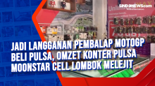 Jadi Langganan Pembalap MotoGP Beli Pulsa, Omzet Konter Pulsa Moonstar Cell Lombok Melejit
