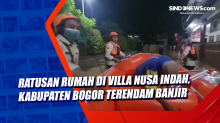 Ratusan Rumah di Villa Nusa Indah, Kabupaten Bogor Terendam Banjir
