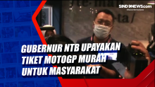 Gubernur NTB Upayakan Tiket MotoGP Murah untuk Masyarakat