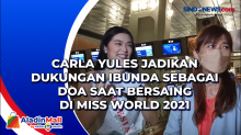 Carla Yules Jadikan Dukungan Ibunda Sebagai Doa saat Bersaing di Miss World 2021