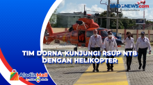 Tim Dorna Kunjungi RSUP NTB dengan Helikopter