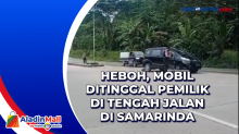 Heboh, Mobil Ditinggal Pemilik di Tengah Jalan di Samarinda