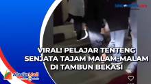 Viral! Pelajar Tenteng Senjata Tajam Malam-malam di Tambun Bekasi