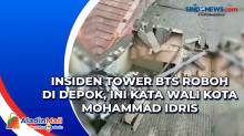Insiden Tower BTS Roboh di Depok, Ini Kata Wali Kota Mohammad Idris