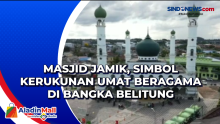Masjid Jamik, Simbol Kerukunan Umat Beragama di Bangka Belitung